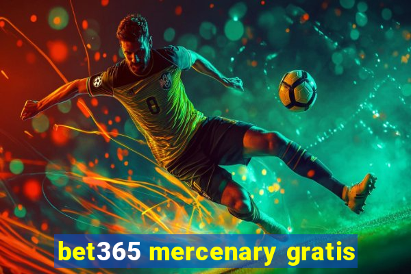 bet365 mercenary gratis