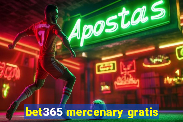 bet365 mercenary gratis