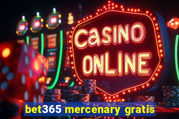 bet365 mercenary gratis