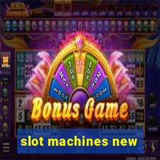 slot machines new