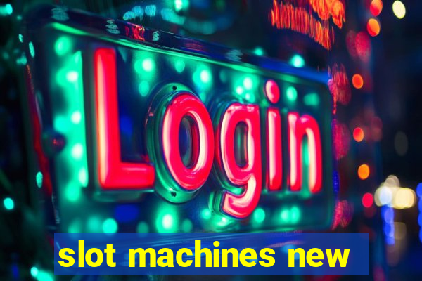 slot machines new