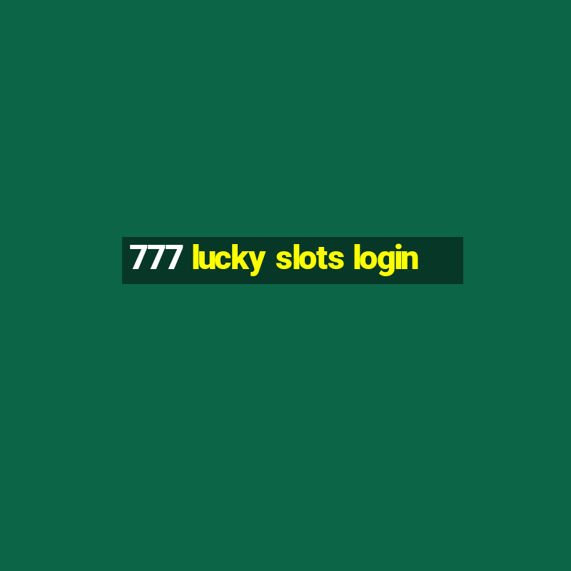 777 lucky slots login