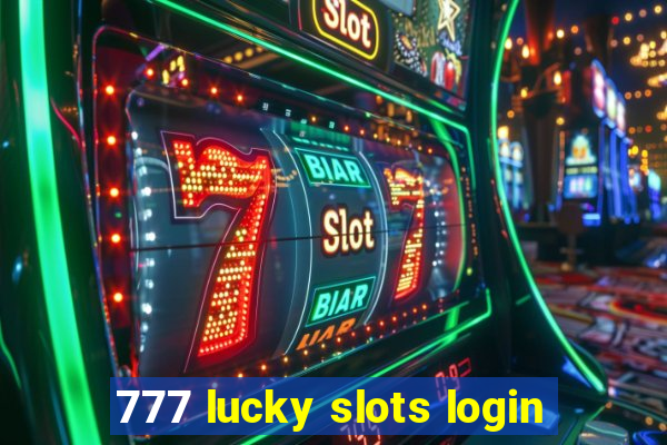 777 lucky slots login