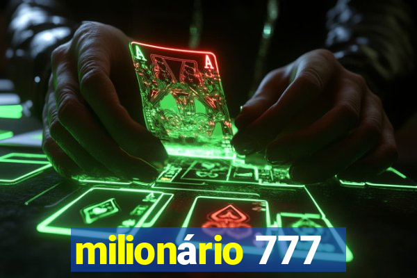 milionário 777