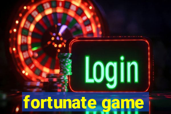 fortunate game