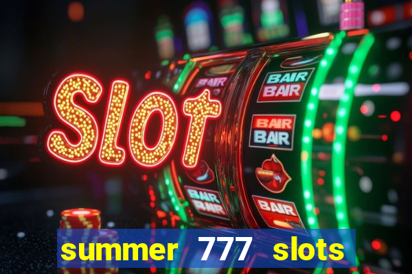 summer 777 slots paga mesmo