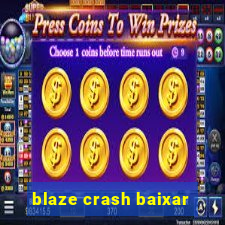 blaze crash baixar