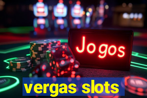 vergas slots