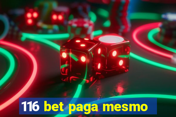 116 bet paga mesmo