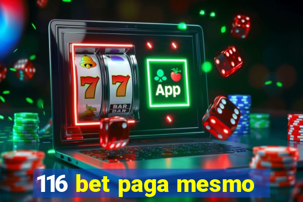 116 bet paga mesmo