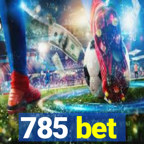 785 bet