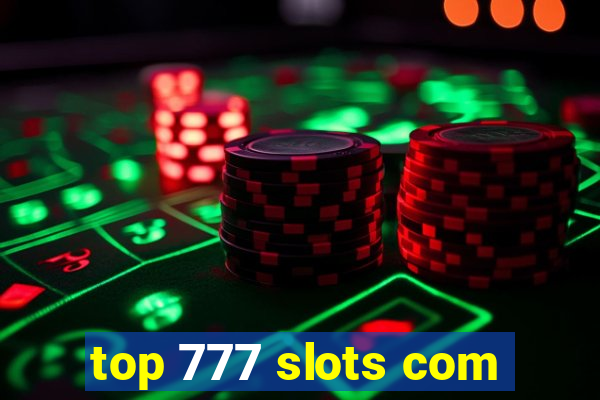 top 777 slots com