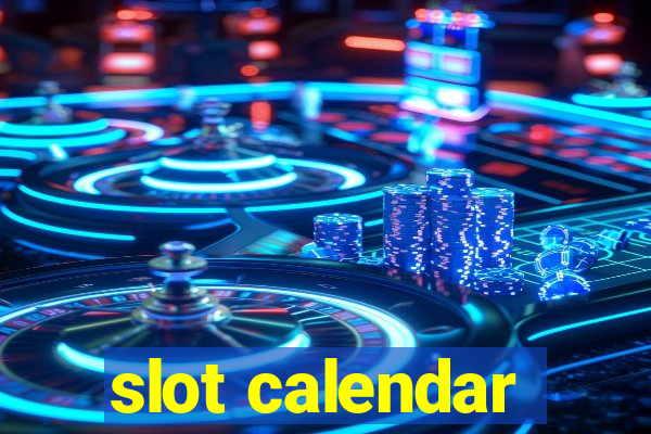 slot calendar