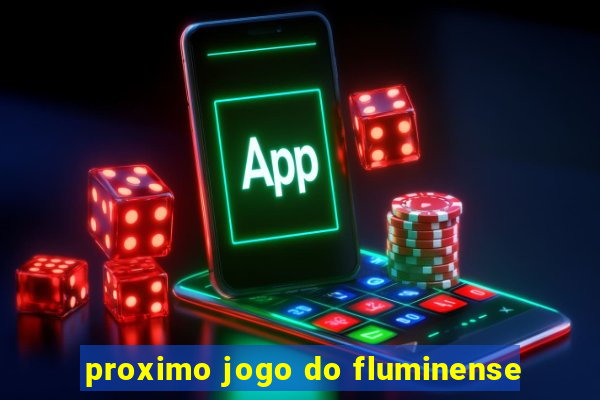 proximo jogo do fluminense