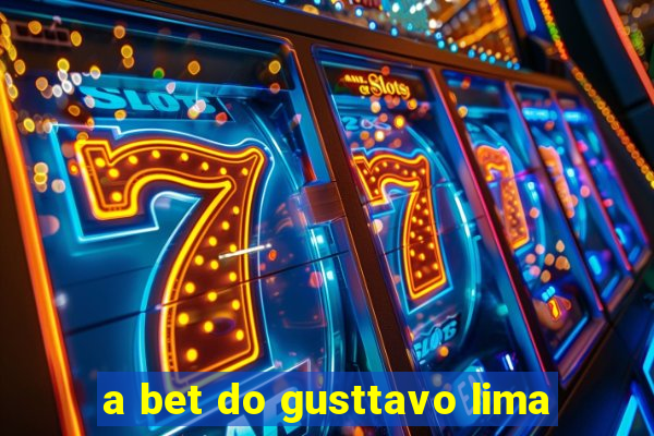 a bet do gusttavo lima