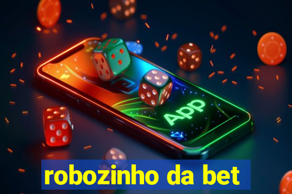 robozinho da bet