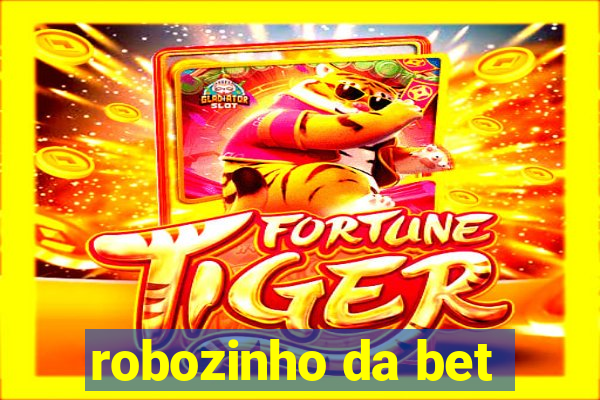 robozinho da bet