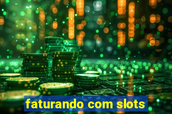 faturando com slots