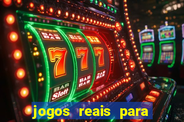 jogos reais para ganhar dinheiro