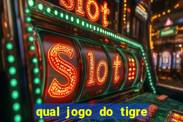 qual jogo do tigre 茅 confi谩vel