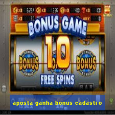 aposta ganha bonus cadastro