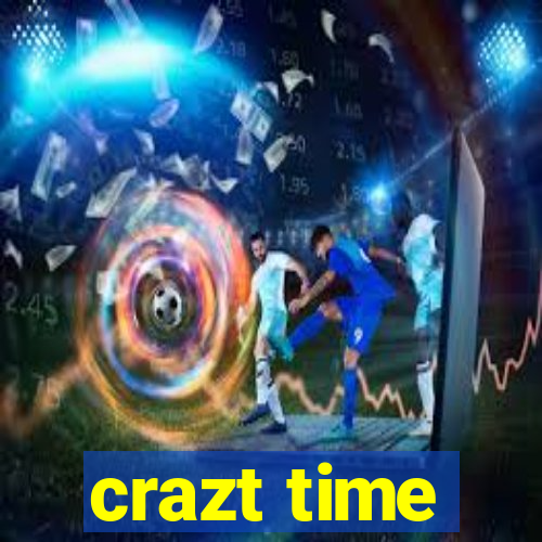 crazt time