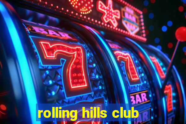 rolling hills club