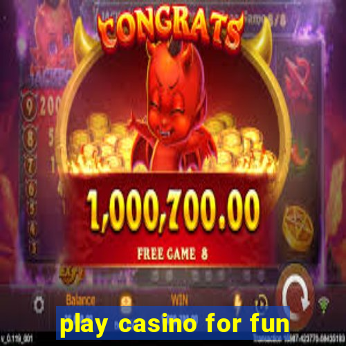 play casino for fun