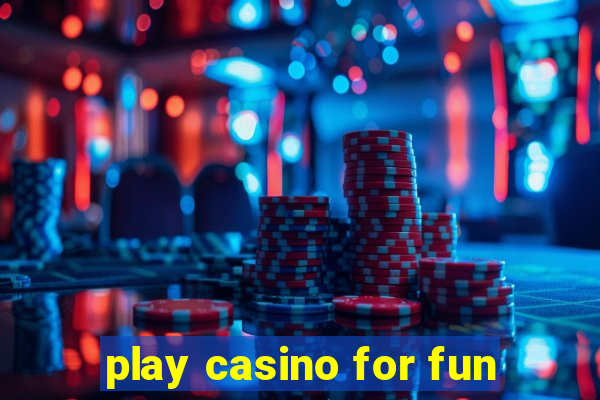 play casino for fun