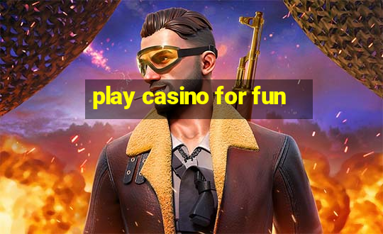 play casino for fun