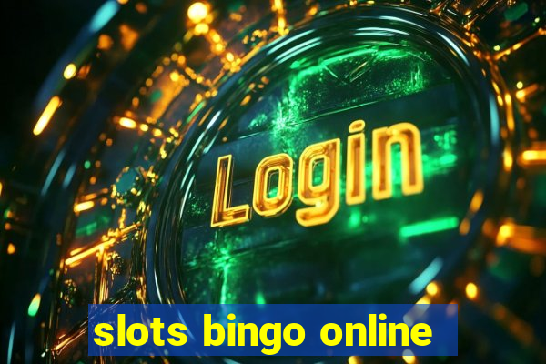 slots bingo online