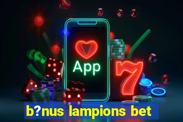 b?nus lampions bet