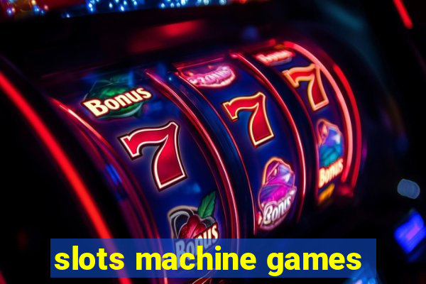 slots machine games