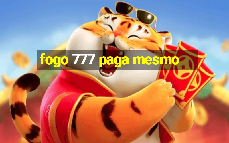 fogo 777 paga mesmo