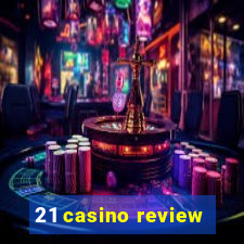 21 casino review