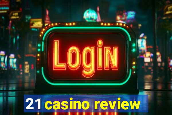 21 casino review