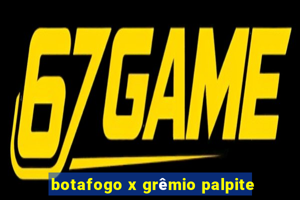 botafogo x grêmio palpite