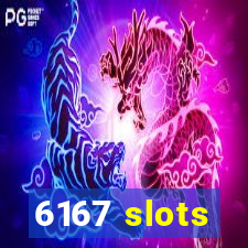 6167 slots