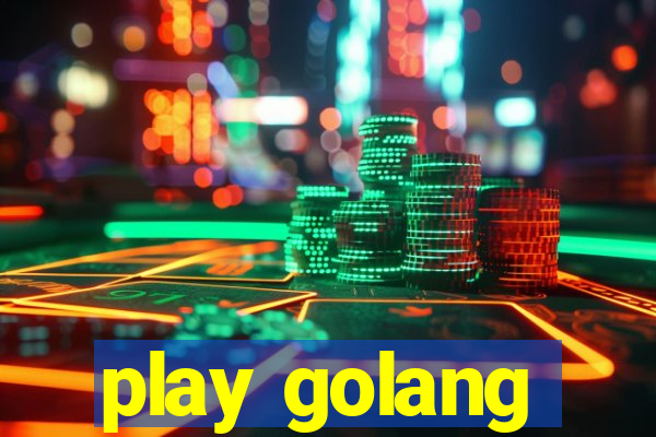 play golang