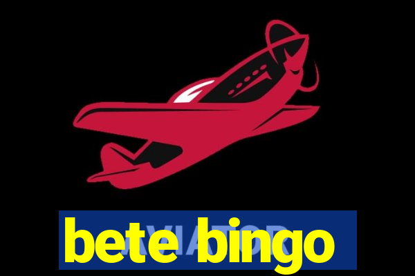 bete bingo