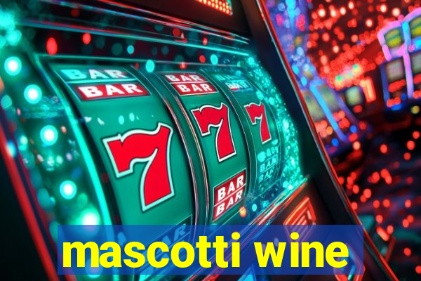 mascotti wine