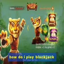 how do i play blackjack