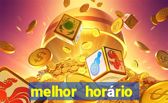 melhor horário para jogar fortune tiger de madrugada