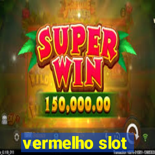 vermelho slot