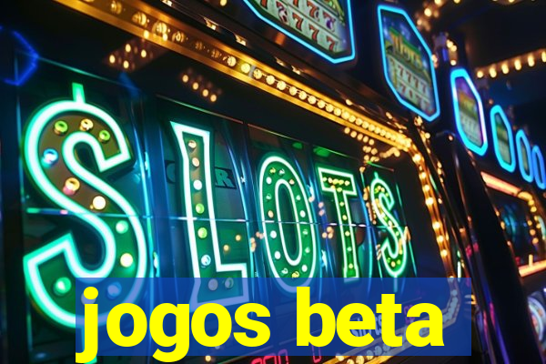 jogos beta