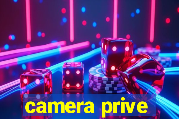 camera prive