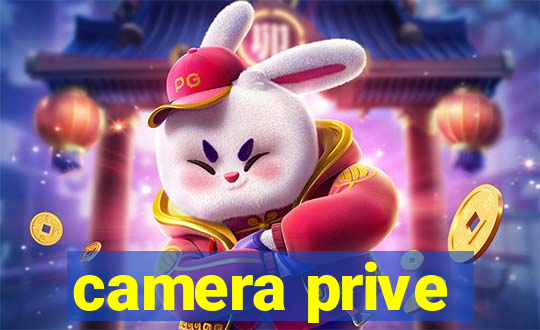 camera prive