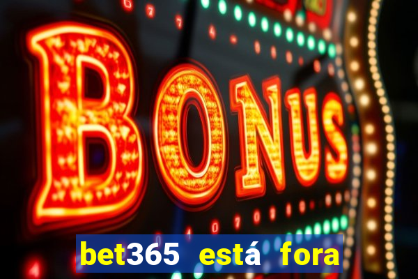 bet365 está fora do ar