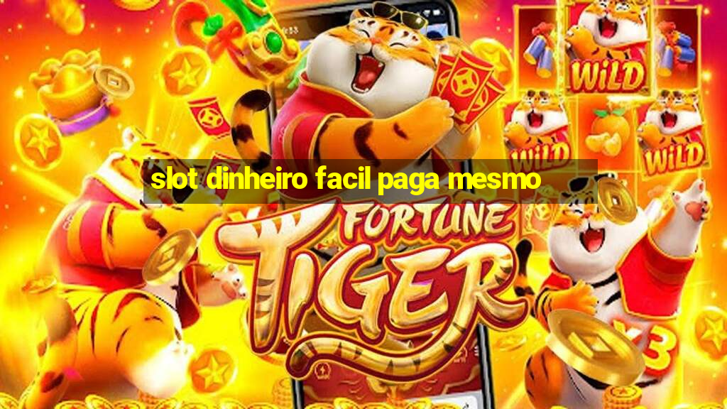 slot dinheiro facil paga mesmo