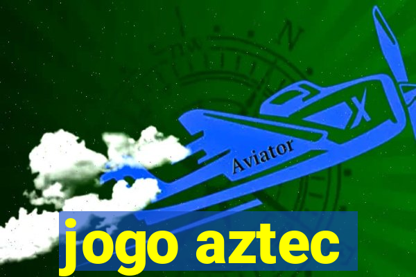 jogo aztec